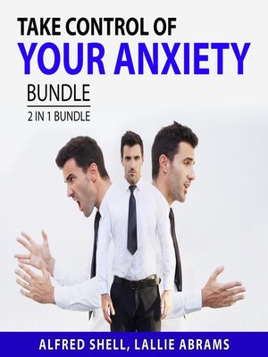 cover image of Take Control of Your Anxiety Bundle, 2 in 1 Bundle